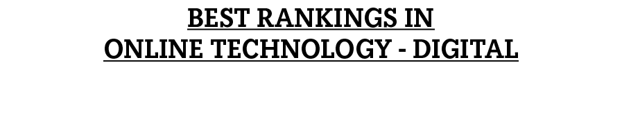 BEST RANKINGS IN ONLINE TECHNOLOGY - DIGITAL