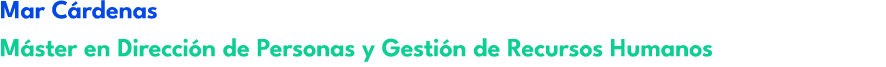Mar C rdenas M ster en Direcci n de Personas y Gesti n de Recursos Humanos