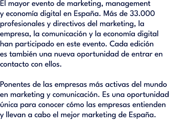 El mayor evento de marketing, management y econom a digital en Espa a. M s de 33.000 profesionales y directivos del m...
