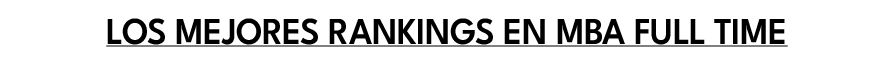 Los mejores rankings en MBA Full Time