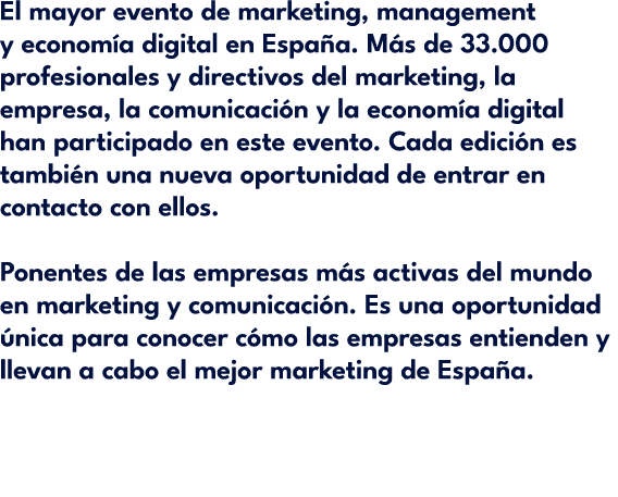 El mayor evento de marketing, management y econom a digital en Espa a. M s de 33.000 profesionales y directivos del m...