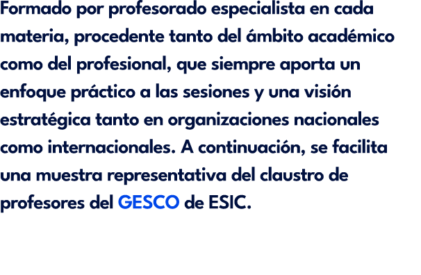 Formado por profesorado especialista en cada materia, procedente tanto del mbito acad mico como del profesional, que...