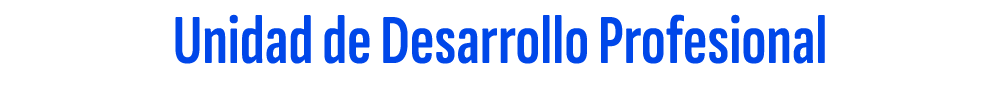Unidad de Desarrollo Profesional