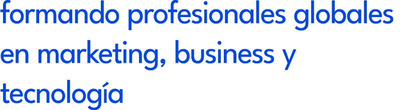 formando profesionales globales en marketing, business y tecnolog a
