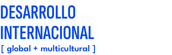 Desarrollo Internacional,[ global + multicultural 