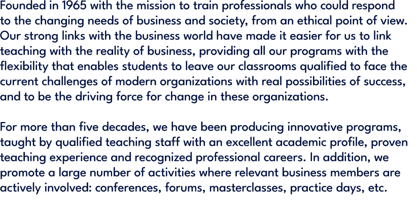 Founded in 1965 with the mission to train professionals who could respond to the changing needs of business and socie...