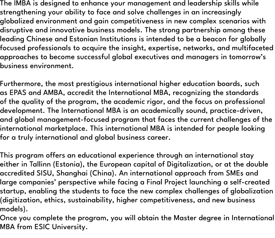 The IMBA is designed to enhance your management and leadership skills while strengthening your ability to face and so...