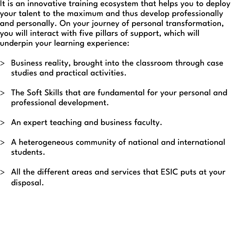 It is an innovative training ecosystem that helps you to deploy your talent to the maximum and thus develop professio...