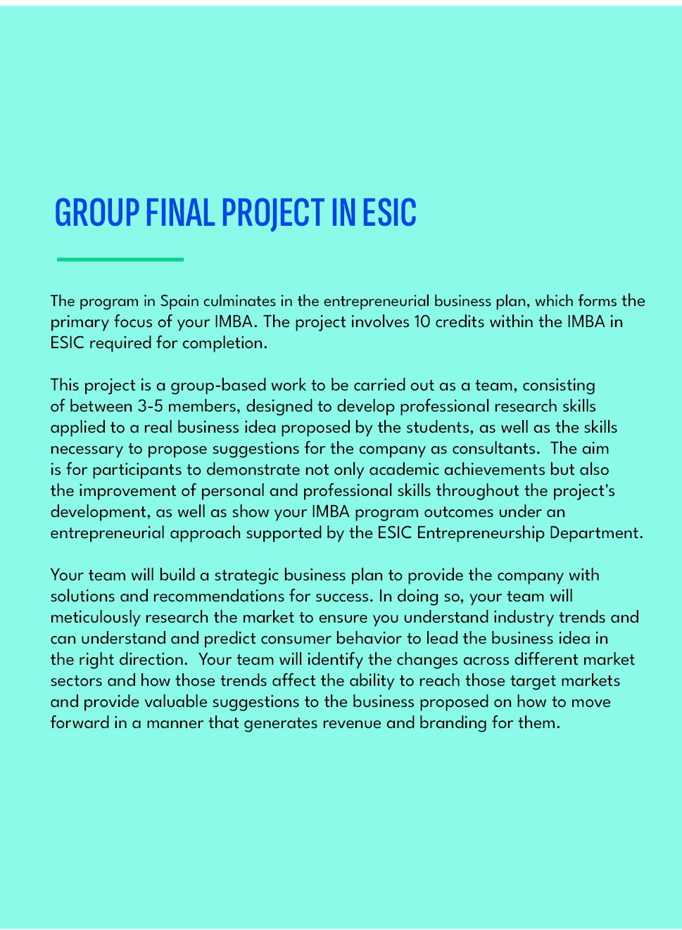 Group Final Project in ESIC,The program in Spain culminates in the entrepreneurial business plan, which forms the pri...