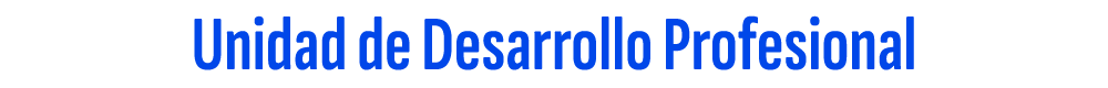 Unidad de Desarrollo Profesional