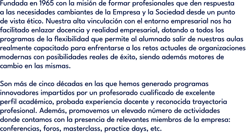 Fundada en 1965 con la misi n de formar profesionales que den respuesta a las necesidades cambiantes de la Empresa y ...