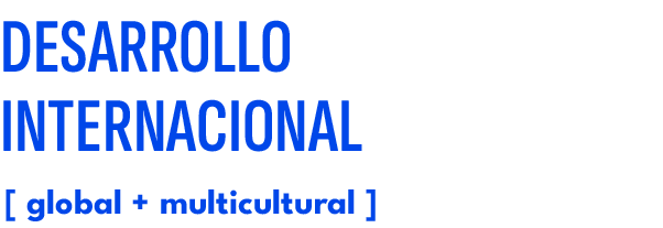 Desarrollo Internacional,[ global + multicultural 