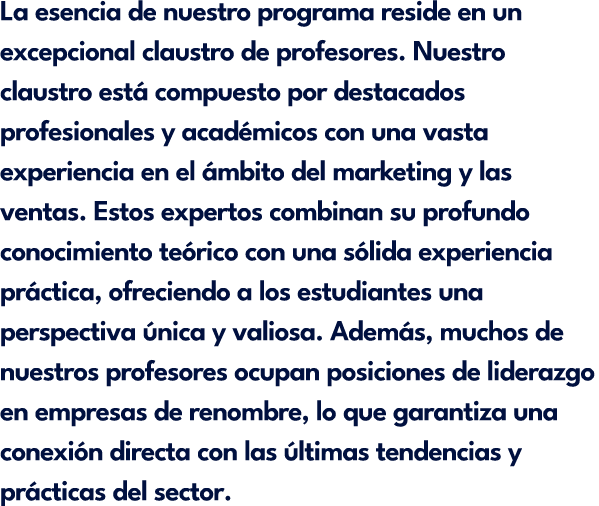 La esencia de nuestro programa reside en un excepcional claustro de profesores. Nuestro claustro est compuesto por d...