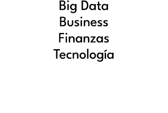 Big Data Business Finanzas Tecnolog a