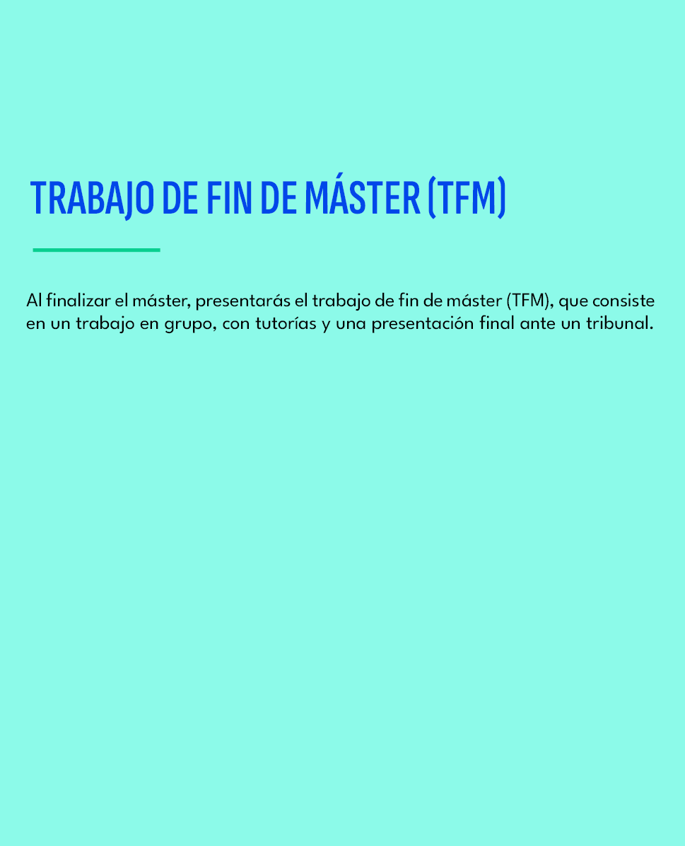 trabajo de fin de m ster (tfm),Al finalizar el m ster, presentar s el trabajo de fin de m ster (TFM), que consiste en...