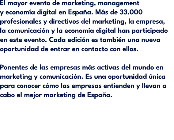 El mayor evento de marketing, management y econom a digital en Espa a. M s de 33.000 profesionales y directivos del m...