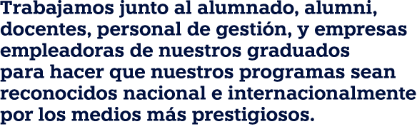 Trabajamos junto al alumnado, alumni, docentes, personal de gesti n, y empresas empleadoras de nuestros graduados par...