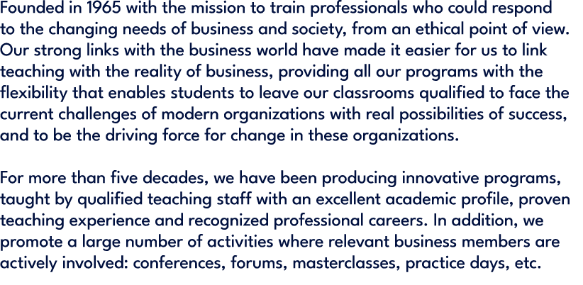 Founded in 1965 with the mission to train professionals who could respond to the changing needs of business and socie...