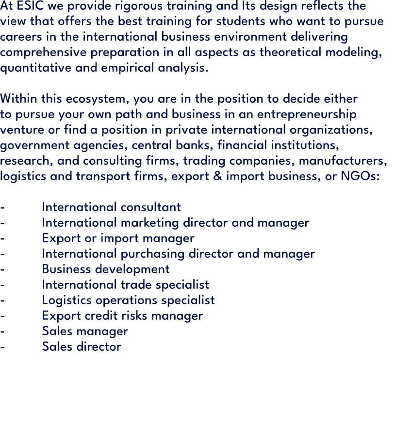 At ESIC we provide rigorous training and Its design reflects the view that offers the best training for students who ...