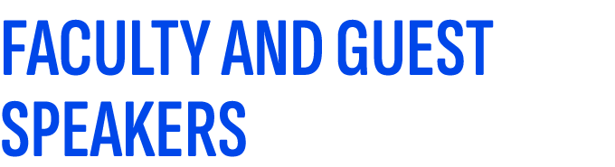 Faculty and GUEST speakers 