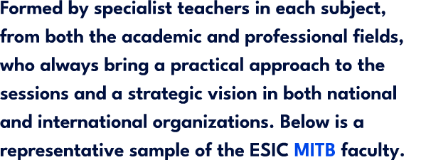 Formed by specialist teachers in each subject, from both the academic and professional fields, who always bring a pra...