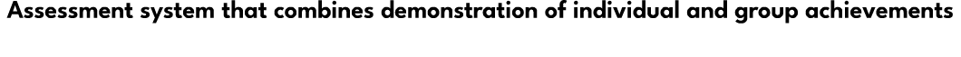 Assessment system that combines demonstration of individual and group achievements