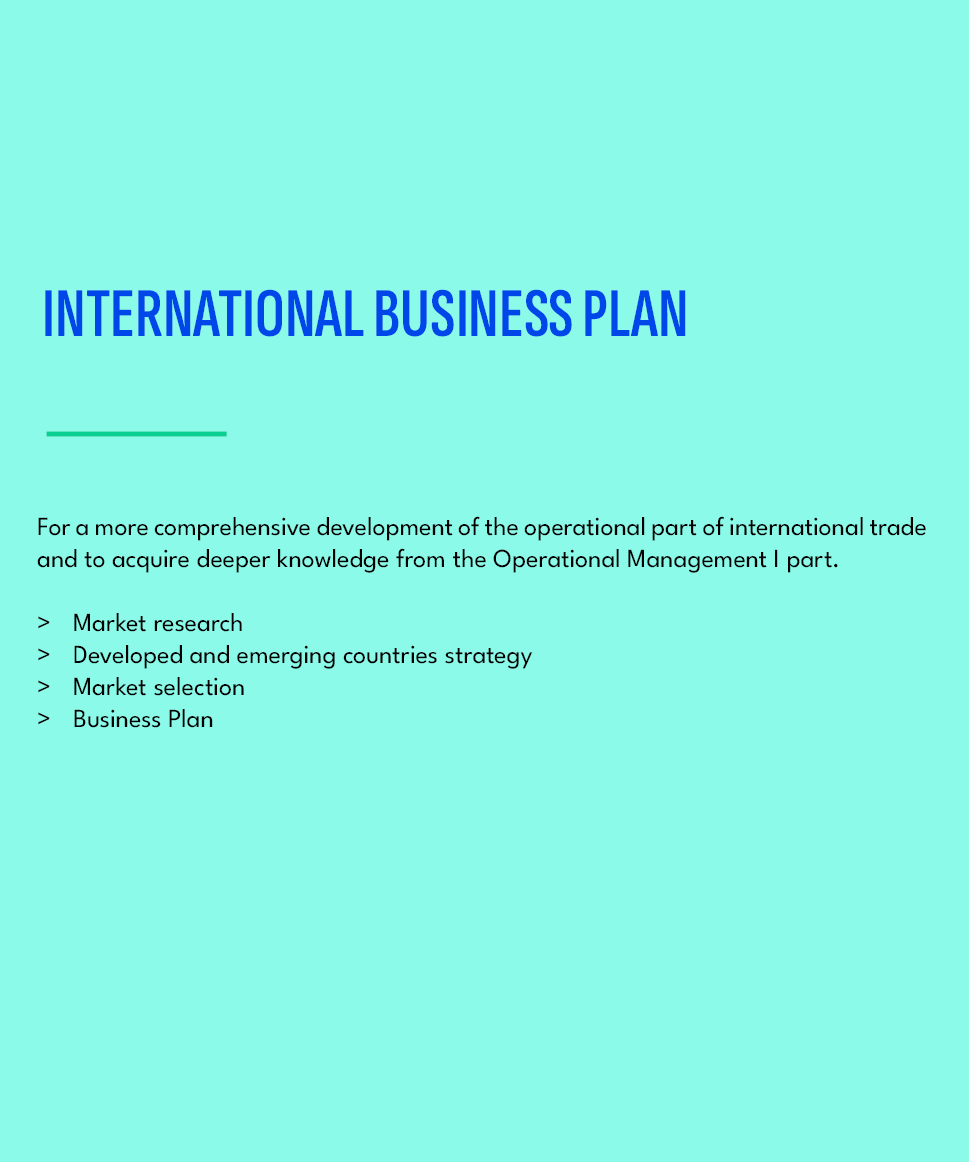 INTERNATIONAL BUSINESS PLAN,For a more comprehensive development of the operational part of international trade and t...