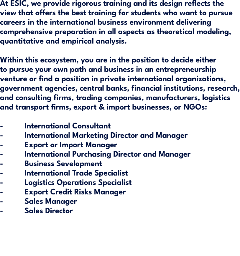 At ESIC, we provide rigorous training and its design reflects the view that offers the best training for students who...