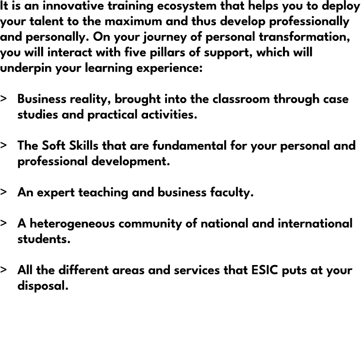 It is an innovative training ecosystem that helps you to deploy your talent to the maximum and thus develop professio...