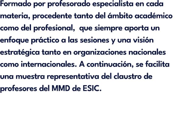 Formado por profesorado especialista en cada materia, procedente tanto del mbito acad mico como del profesional, que...