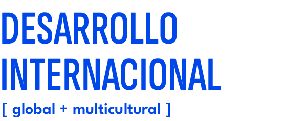 Desarrollo Internacional,[ global + multicultural 