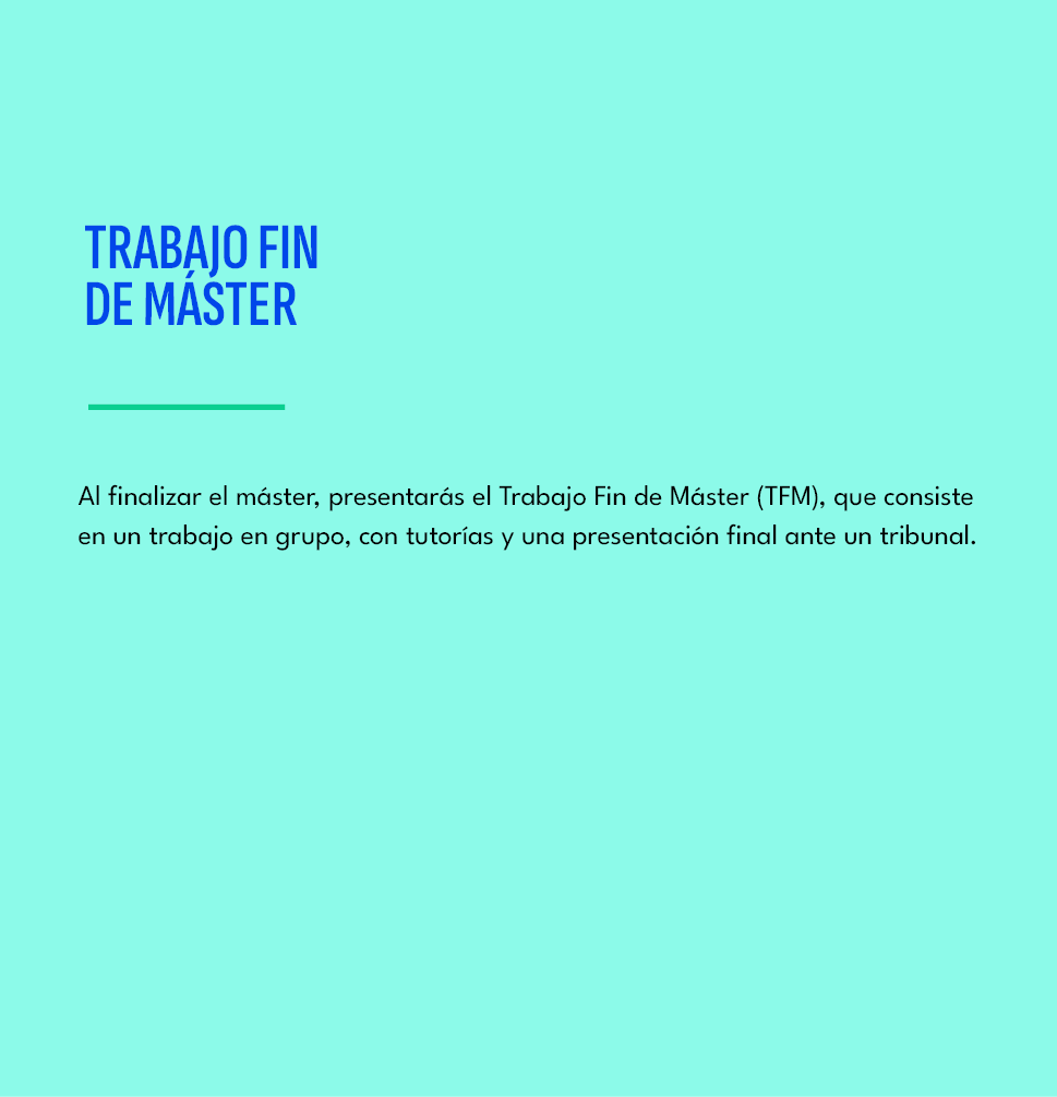 Trabajo Fin de M ster,Al finalizar el m ster, presentar s el Trabajo Fin de M ster (TFM), que consiste en un trabajo ...
