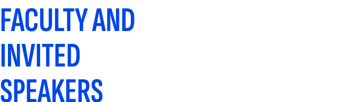 FACULTY AND INVITED SPEAKERS