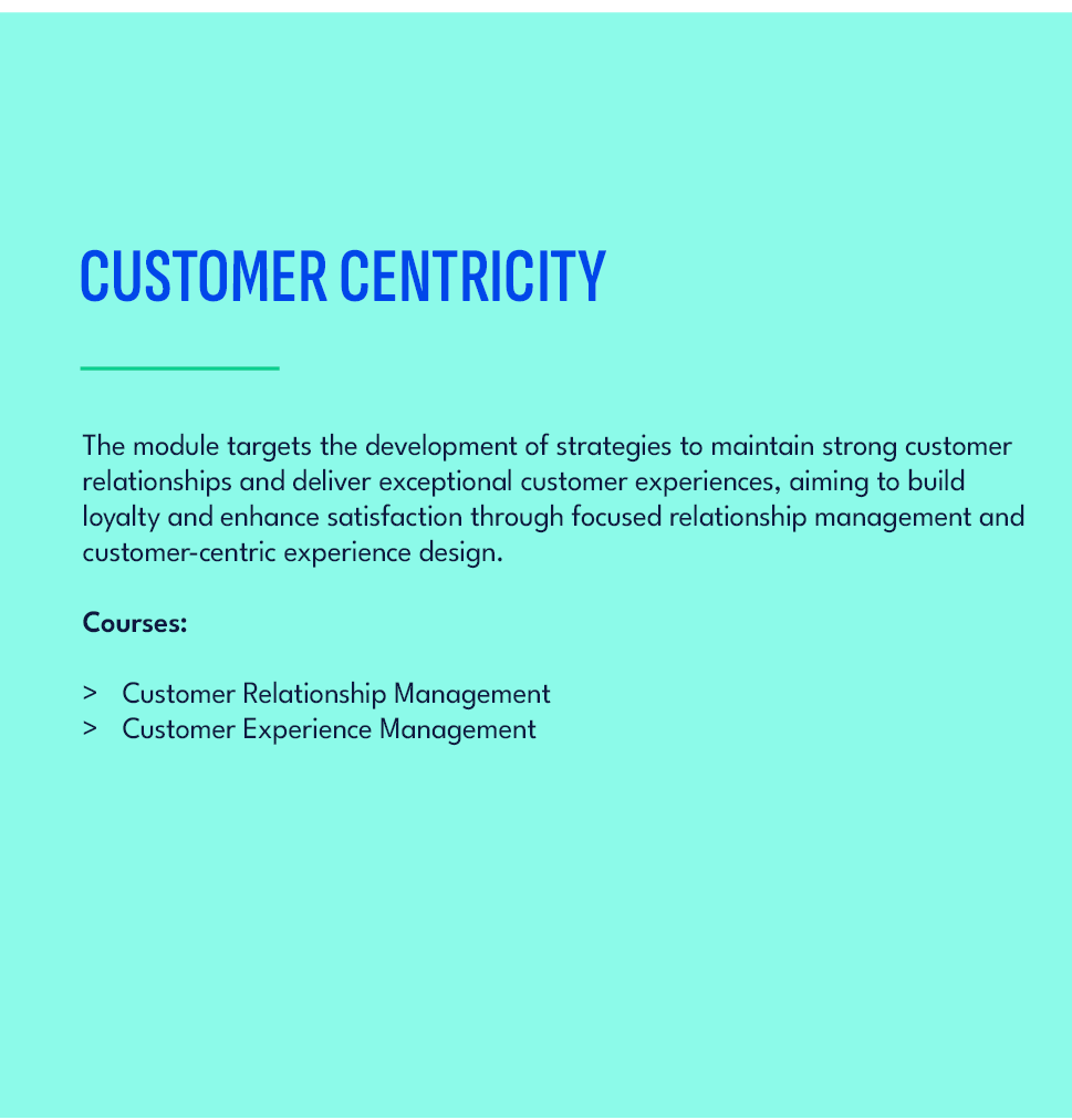 CUSTOMER CENTRICITY,The module targets the development of strategies to maintain strong customer relationships and de...