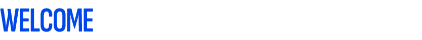 WELCOME