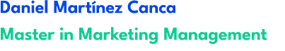 Daniel Mart nez Canca Master in Marketing Management