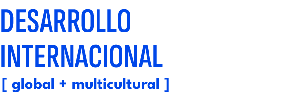 Desarrollo Internacional,[ global + multicultural 