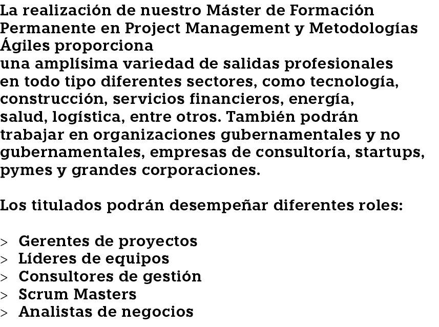 La realizaci n de nuestro M ster de Formaci n Permanente en Project Management y Metodolog as giles proporciona una ...