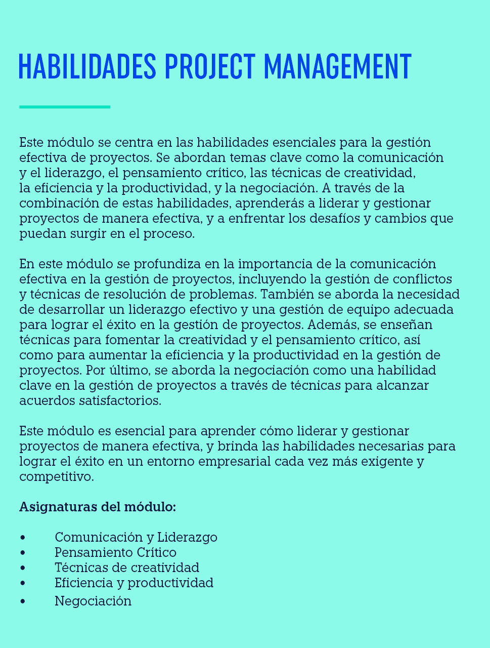 ,HABILIDADES PROJECT MANAGEMENT ,Este m dulo se centra en las habilidades esenciales para la gesti n efectiva de proy...