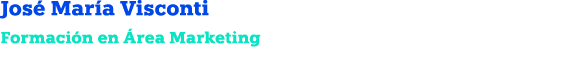 José María Visconti Formación en Área Marketing