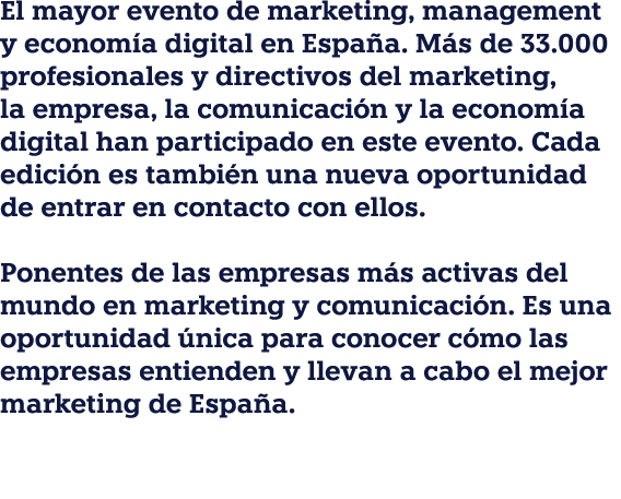 El mayor evento de marketing, management y econom a digital en Espa a. M s de 33.000 profesionales y directivos del m...