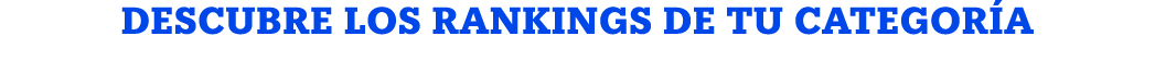 DESCUBRE los rankings de tu categor a