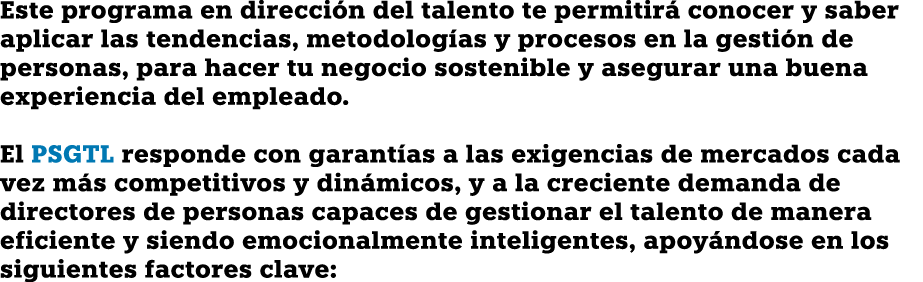Este programa en dirección del talento te permitirá conocer y saber aplicar las tendencias, metodologías y procesos e   