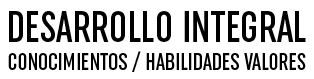 CONOCIMIENTOS   HABILIDADES VALORES,DESARROLLO INTEGRA