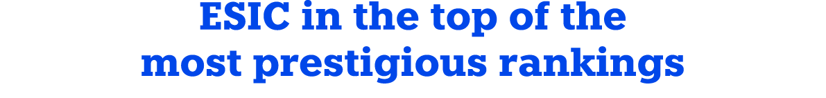 ESIC in the top of the most prestigious rankings