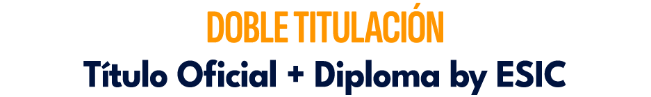 DOBLE TITULACI N T tulo Oficial + Diploma by ESIC 