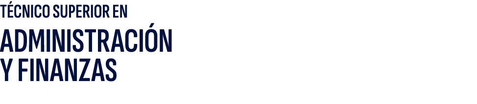 T CNICO SUPERIOR EN ADMINISTRACI N Y FINANZAS