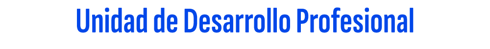 Unidad de Desarrollo Profesional