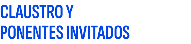 CLAUSTRO Y PONENTES INVITADOS