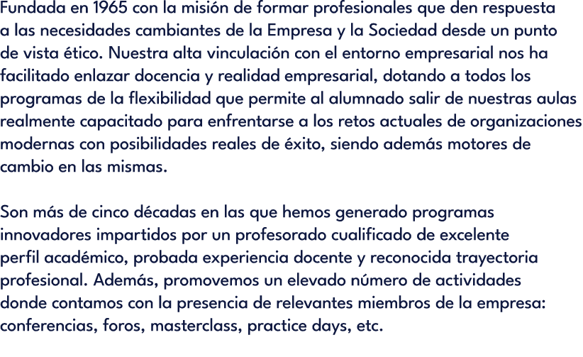 Fundada en 1965 con la misi n de formar profesionales que den respuesta a las necesidades cambiantes de la Empresa y ...